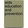 Aids Education And Prevention door Kinsler Janni