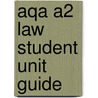Aqa A2 Law Student Unit Guide door Jacqueline Hankins