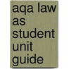 Aqa Law As Student Unit Guide by Ian Yule