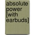Absolute Power [With Earbuds]
