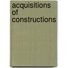 Acquisitions Of Constructions door Barbara Kelly