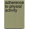 Adherence to physial activity door Thomas Viskum Gjelstrup Bredahl