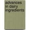 Advances in Dairy Ingredients by Geoffrey W. Smithers