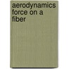 Aerodynamics Force on a Fiber by Samir Shrestha