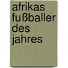 Afrikas Fußballer des Jahres by Jesse Russell
