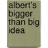 Albert's Bigger Than Big Idea