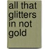 All That Glitters in Not Gold