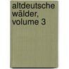 Altdeutsche Wälder, Volume 3 door Jacob Grimm