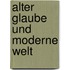 Alter Glaube und moderne Welt
