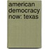 American Democracy Now: Texas
