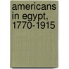 Americans in Egypt, 1770-1915 by Cassandra Vivian