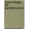 Amor-Trilogie 02: Pandemonium by Lauren Oliver