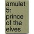 Amulet 5: Prince of the Elves