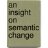 An insight on semantic change