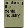 Analasing The Dental Industry by Olga Podoba