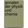 Annalen Der Physik Und Chemie by Unknown