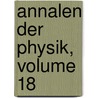 Annalen Der Physik, Volume 18 door Onbekend