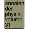 Annalen Der Physik, Volume 31 door Onbekend