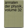 Annalen Der Physik, Volume 32 door Onbekend