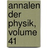 Annalen Der Physik, Volume 41 door Onbekend