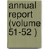Annual Report (Volume 51-52 )