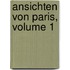 Ansichten Von Paris, Volume 1