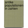 Antike Populationen in Zahlen by Guenter Stangl