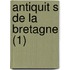 Antiquit S de La Bretagne (1)