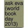 Ask Eva (World Book Day 2013) door Judi Curtin