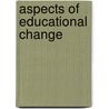 Aspects of Educational Change by Ivor Morrish