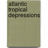 Atlantic Tropical Depressions door Books Llc