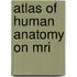 Atlas Of Human Anatomy On Mri