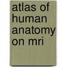 Atlas Of Human Anatomy On Mri door Parvez Sheik