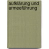 Aufklärung und Armeeführung by Freiherr Von Freytag-Loringhoven
