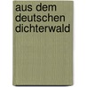 Aus dem deutschen dichterwald door Dillard