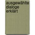 Ausgewählte Dialoge erklärt
