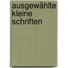 Ausgewählte kleine Schriften by Gelzer Heinrich