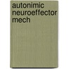 Autonimic Neuroeffector Mech door G. Burnstock