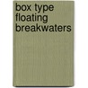 Box Type Floating Breakwaters by Mustafa Onur Kurum