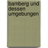 Bamberg Und Dessen Umgebungen door Joachim Heinrich Jäck