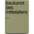 Baukunst Des Mittelalters ...