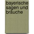 Bayerische Sagen Und Bräuche