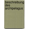 Beschreibung Des Archipelagus door Jan H. Van Kinsbergen