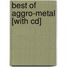Best Of Aggro-metal [with Cd] door Troy Stetina