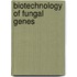 Biotechnology of Fungal Genes
