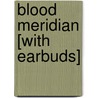 Blood Meridian [With Earbuds] door Cormanc McCarthy