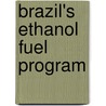 Brazil's Ethanol Fuel Program by Stavros Afionis