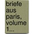 Briefe Aus Paris, Volume 1...
