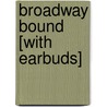 Broadway Bound [With Earbuds] by Neil Simon
