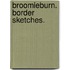 Broomieburn. Border sketches.